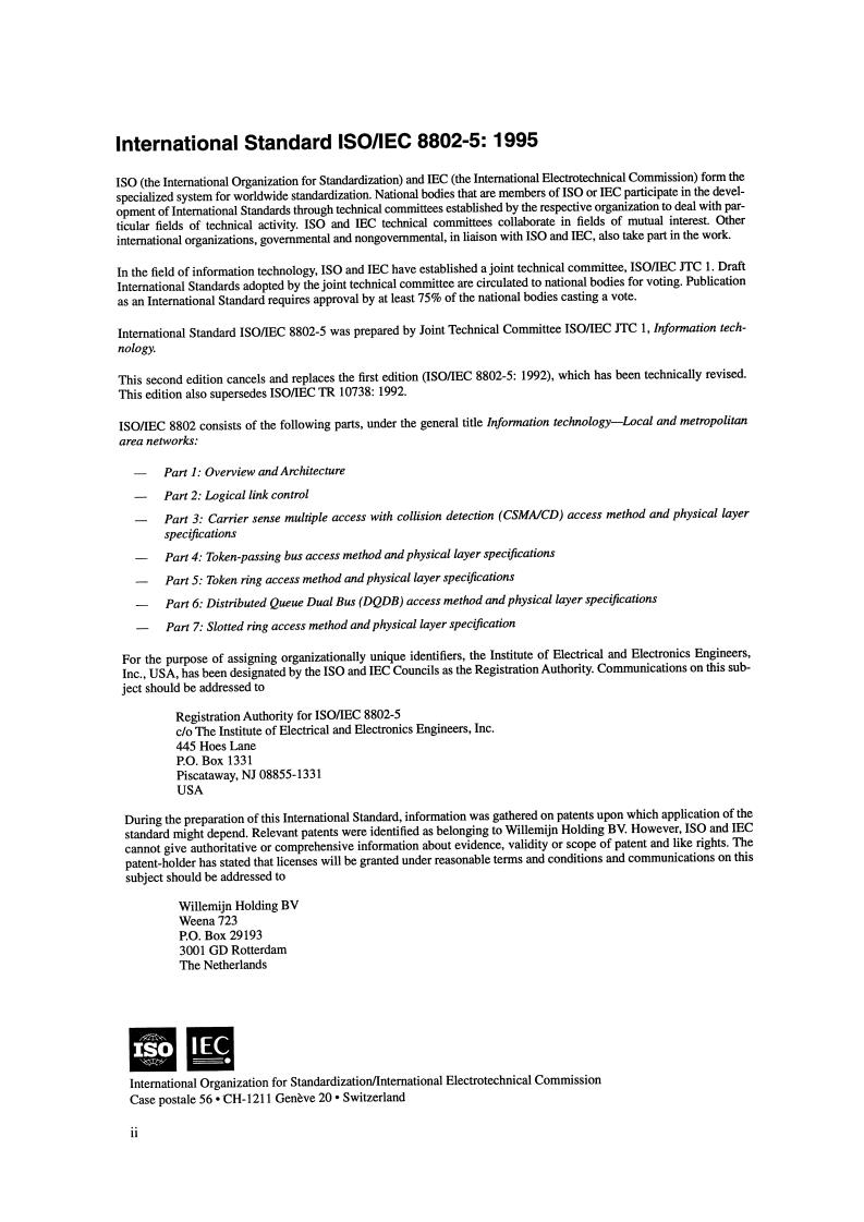 ISO/IEC 8802-5:1995 ISO/IEC 8802-5:1995 - Information technology — Telecommunications and information exchange between systems — Local and Metropolitan Area Networks — Specific requirements — Part 5: Token ring access method and physical layer specifications
Released:12/27/1995 - Page 4 preview