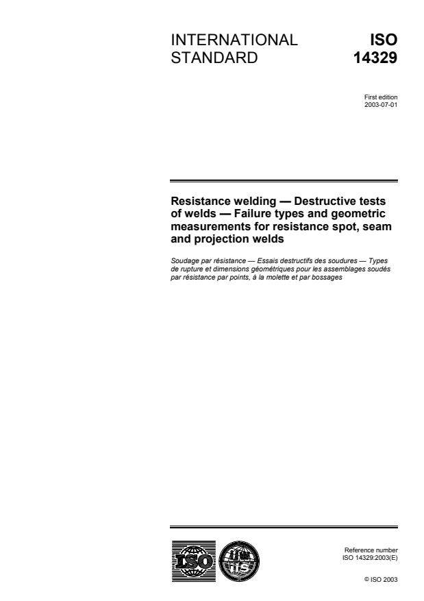 ISO 14329:2003 - Resistance welding -- Destructive tests of welds -- Failure types and geometric measurements for resistance spot, seam and projection welds