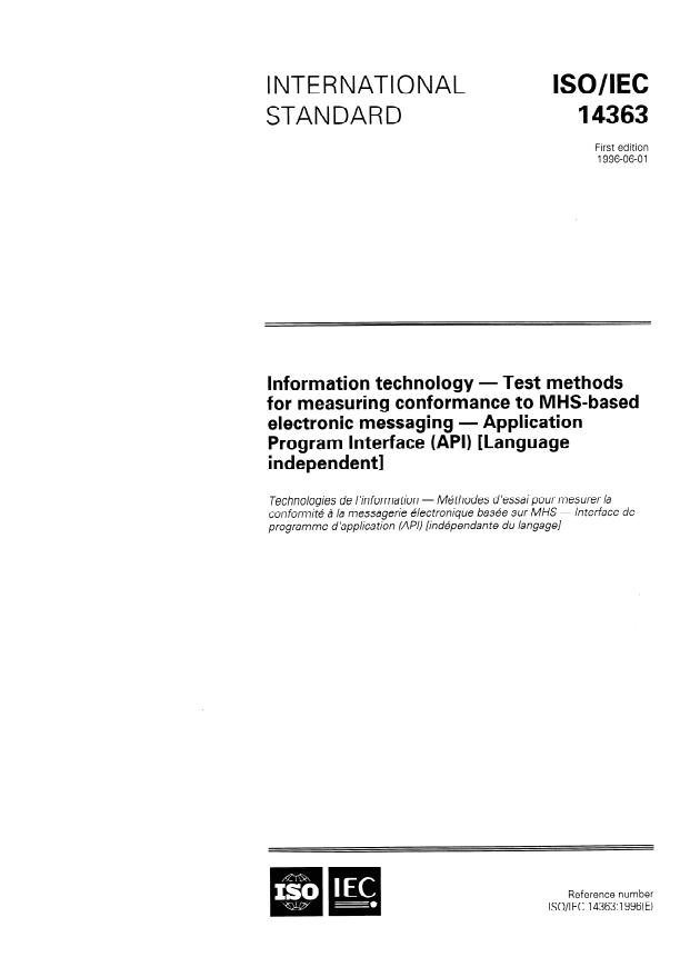 ISO/IEC 14363:1996 - Information technology -- Test methods for measuring conformance to MHS-based electronic messaging -- Application Program Interface (API) (Language independent)