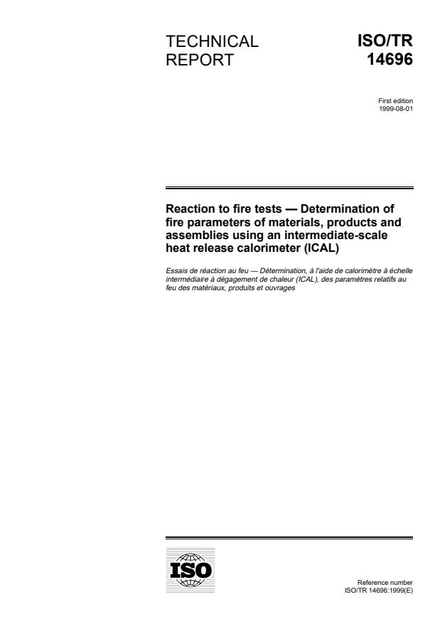 ISO/TR 14696:1999 - Reaction to fire tests -- Determination of fire parameters of materials, products and assemblies using an intermediate-scale heat release calorimeter (ICAL)