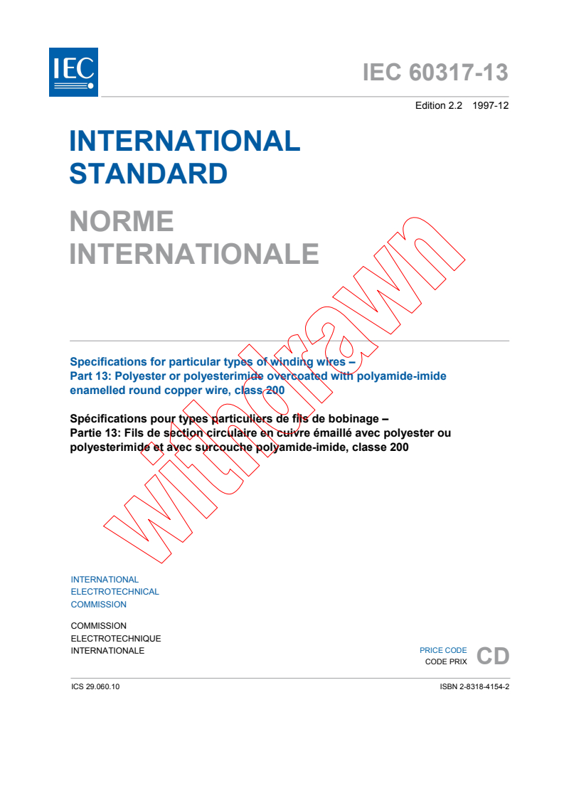 IEC 60317-13:1990+AMD1:1997+AMD2:1997 CSV - Specifications for particular types of winding wires - Part 13: Polyester or polyesterimide overcoated with polyamide-imide enamelled round copper wire, class 200
Released:12/20/1997
Isbn:2831841542