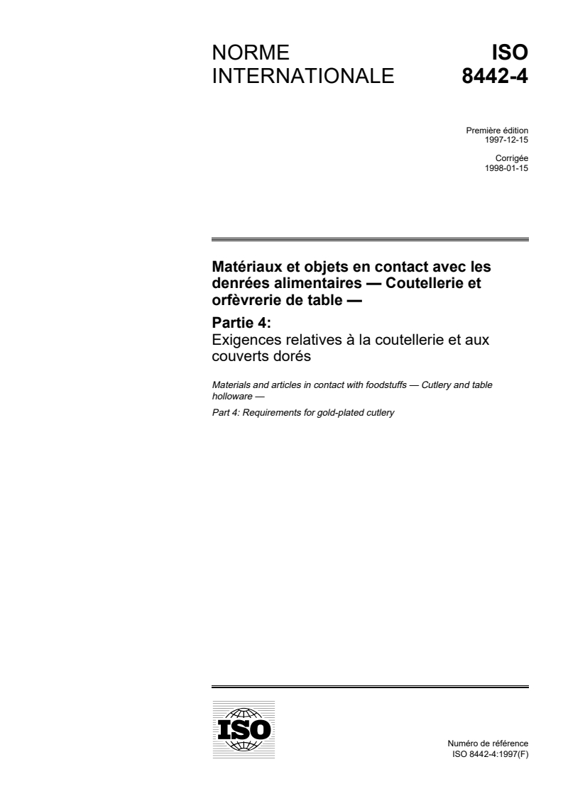 ISO 8442-4:1997 - Matériaux et objets en contact avec les denrées alimentaires — Coutellerie et orfèvrerie de table — Partie 4: Exigences relatives à la coutellerie et aux couverts dorés
Released:12/25/1997