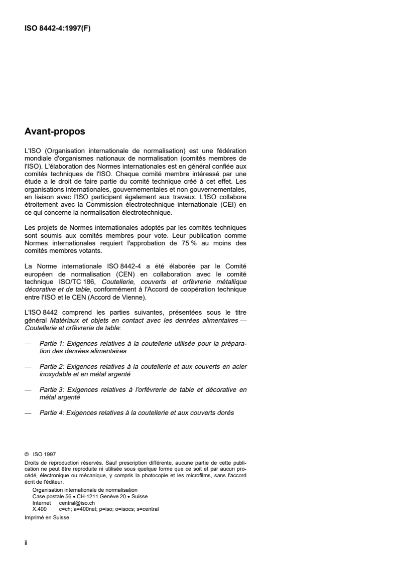 ISO 8442-4:1997 ISO 8442-4:1997 - Matériaux et objets en contact avec les denrées alimentaires — Coutellerie et orfèvrerie de table — Partie 4: Exigences relatives à la coutellerie et aux couverts dorés
Released:12/25/1997 - Page 2 preview