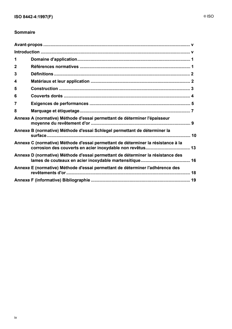 ISO 8442-4:1997 ISO 8442-4:1997 - Matériaux et objets en contact avec les denrées alimentaires — Coutellerie et orfèvrerie de table — Partie 4: Exigences relatives à la coutellerie et aux couverts dorés
Released:12/25/1997 - Page 4 preview