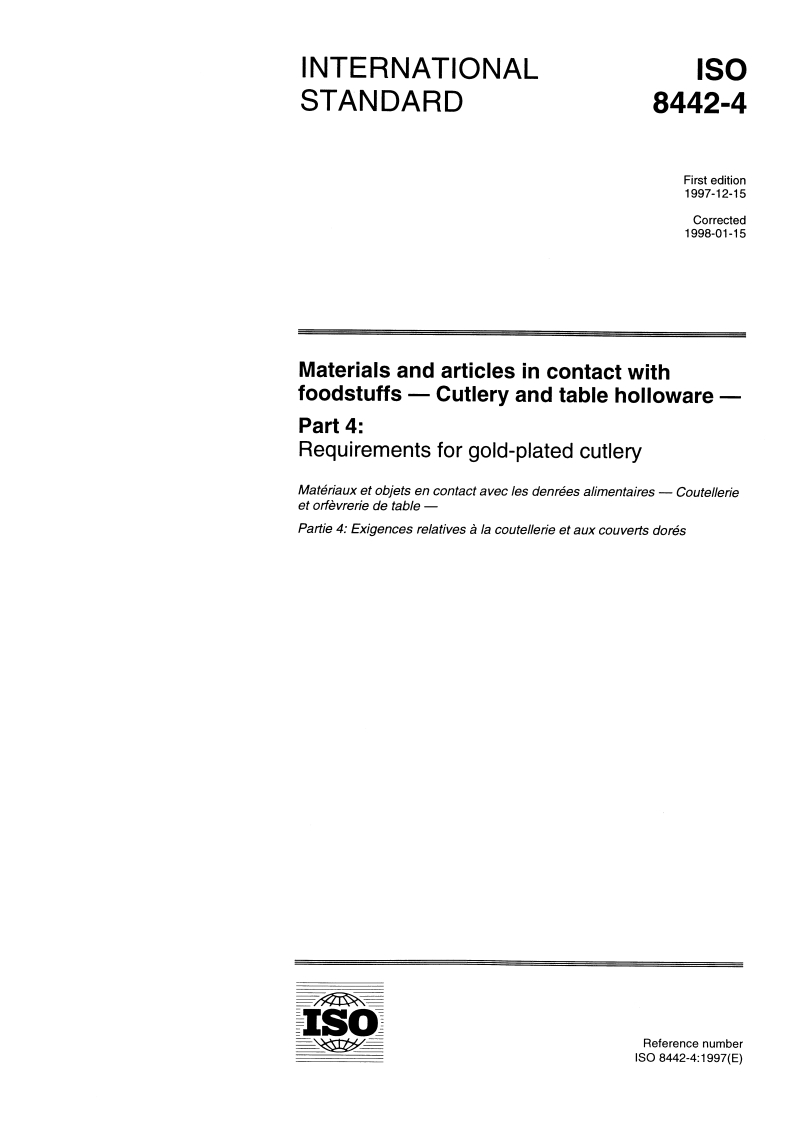 ISO 8442-4:1997 - Materials and articles in contact with foodstuffs — Cutlery and table holloware — Part 4: Requirements for gold plated cutlery
Released:12/25/1997