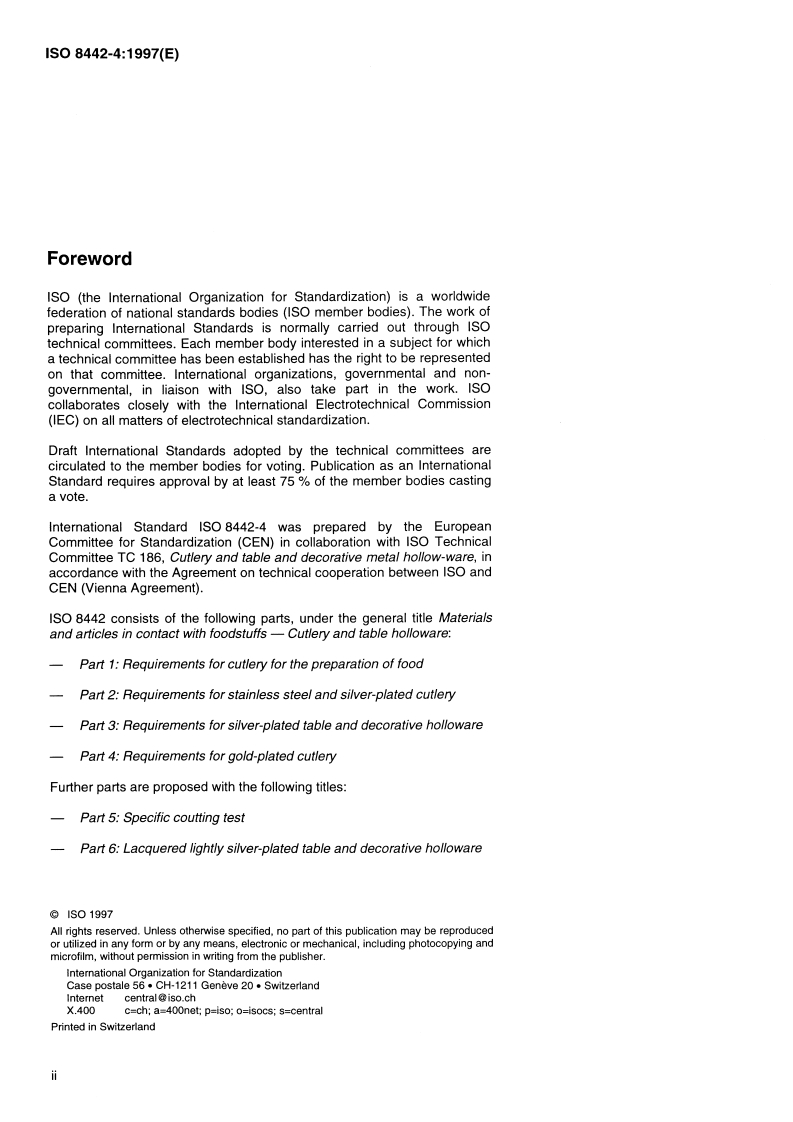 ISO 8442-4:1997 ISO 8442-4:1997 - Materials and articles in contact with foodstuffs — Cutlery and table holloware — Part 4: Requirements for gold plated cutlery
Released:12/25/1997 - Page 2 preview