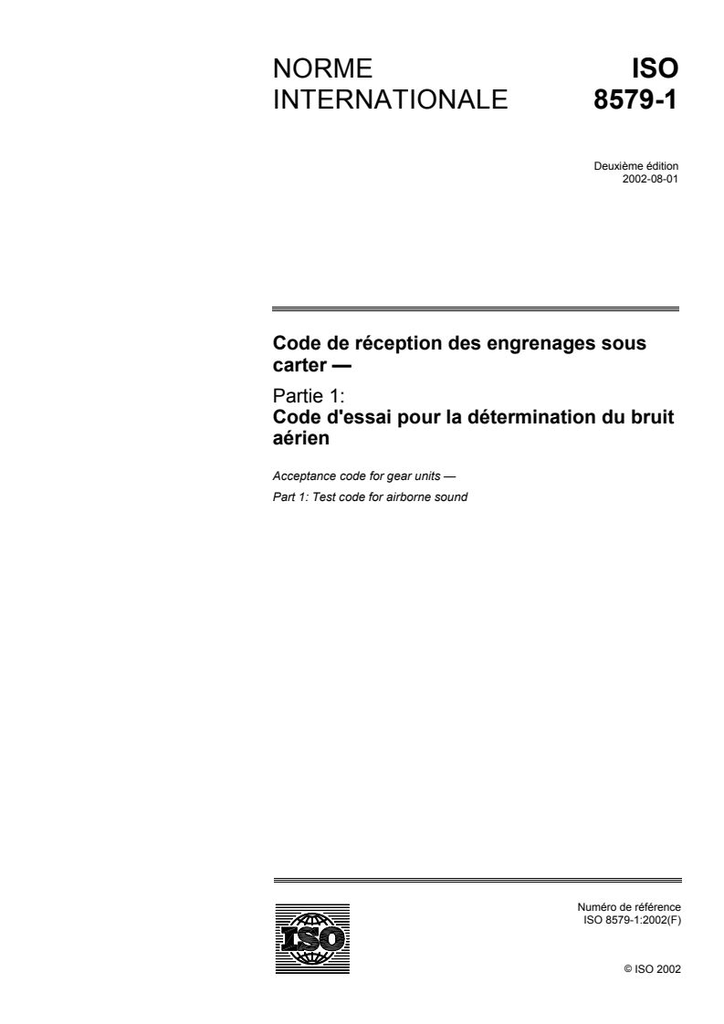 ISO 8579-1:2002 - Code de réception des engrenages sous carter — Partie 1: Code d'essai pour la détermination du bruit aérien
Released:8/8/2002