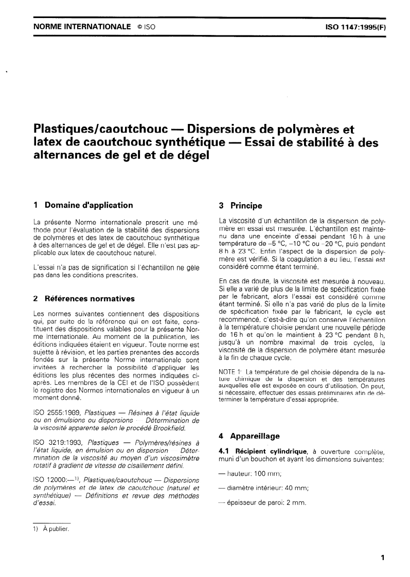 ISO 1147:1995 - Plastiques/caoutchouc — Dispersions de polymères et latex de caoutchouc synthétique — Essai de stabilité à des alternances de gel et de dégel
Released:12/27/1995