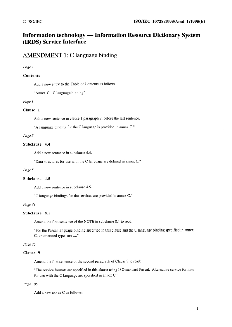 ISO/IEC 10728:1993/Amd 1:1995 - Information technology — Information Resource Dictionary System (IRDS) Services Interface — Amendment 1: C language binding
Released:27. 12. 1995