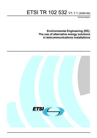 ETSI TR 102 532 V1.1.1 (2009-06) - Environmental Engineering (EE) The use of alternative energy sources in telecommunication installations