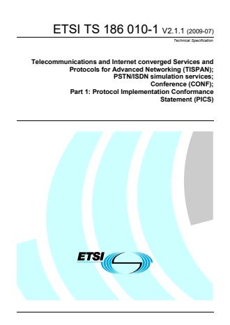 ETSI TS 186 010-1 V2.1.1 (2009-07) - Telecommunications and Internet converged Services and Protocols for Advanced Networking (TISPAN); PSTN/ISDN simulation services; Conference (CONF); Part 1: Protocol implementation Conformance Statement (PICS)