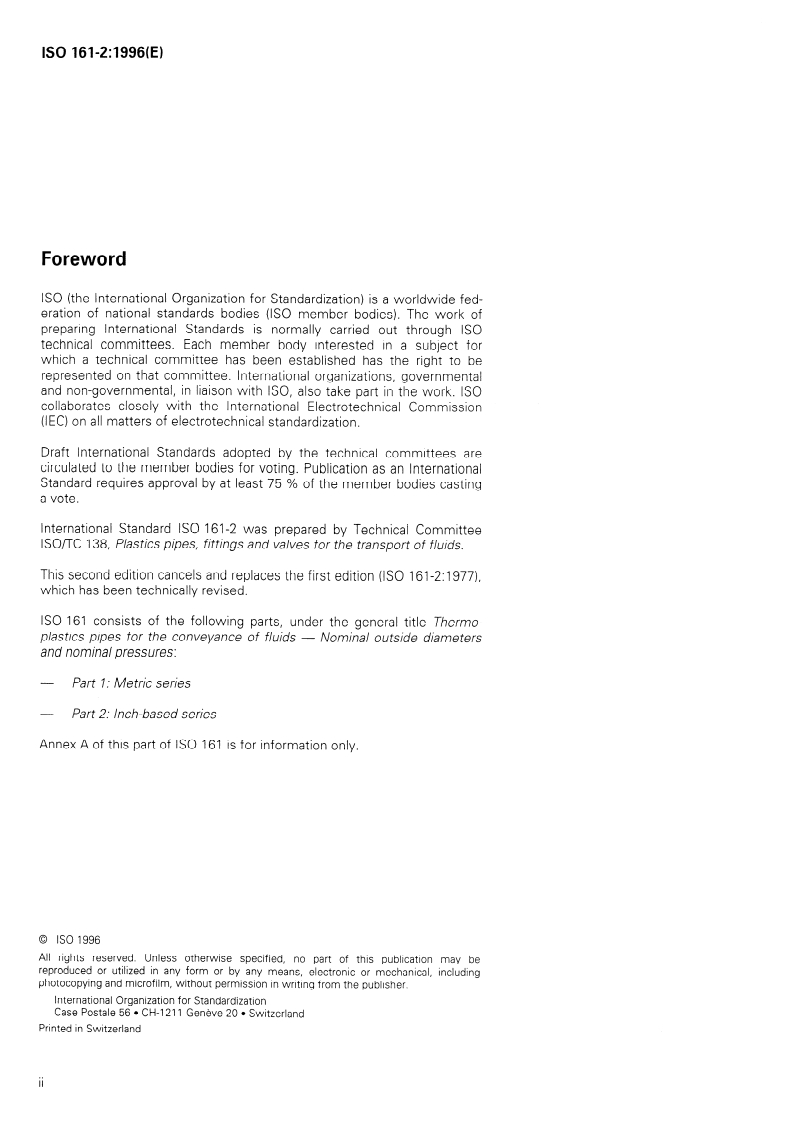 ISO 161-2:1996 ISO 161-2:1996 - Thermoplastics pipes for the conveyance of fluids — Nominal outside diameters and nominal pressures — Part 2: Inch-based series
Released:12/26/1996 - Page 2 preview