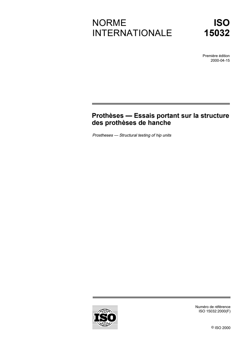 ISO 15032:2000 - Prothèses — Essais portant sur la structure des prothèses de hanche
Released:4/20/2000