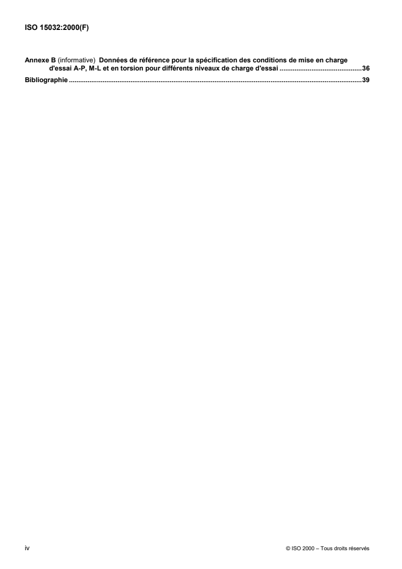 ISO 15032:2000 ISO 15032:2000 - Prothèses — Essais portant sur la structure des prothèses de hanche
Released:4/20/2000 - Page 4 preview