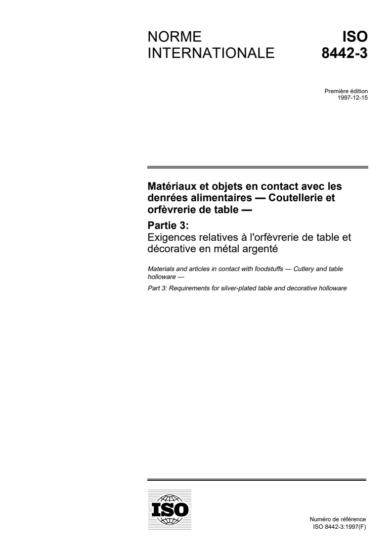 ISO 8442-3:1997 - Matériaux et objets en contact avec les denrées alimentaires — Coutellerie et orfèvrerie de table — Partie 3: Exigences relatives à l'orfèvrerie de table et décorative en métal argenté
Released:12/25/1997