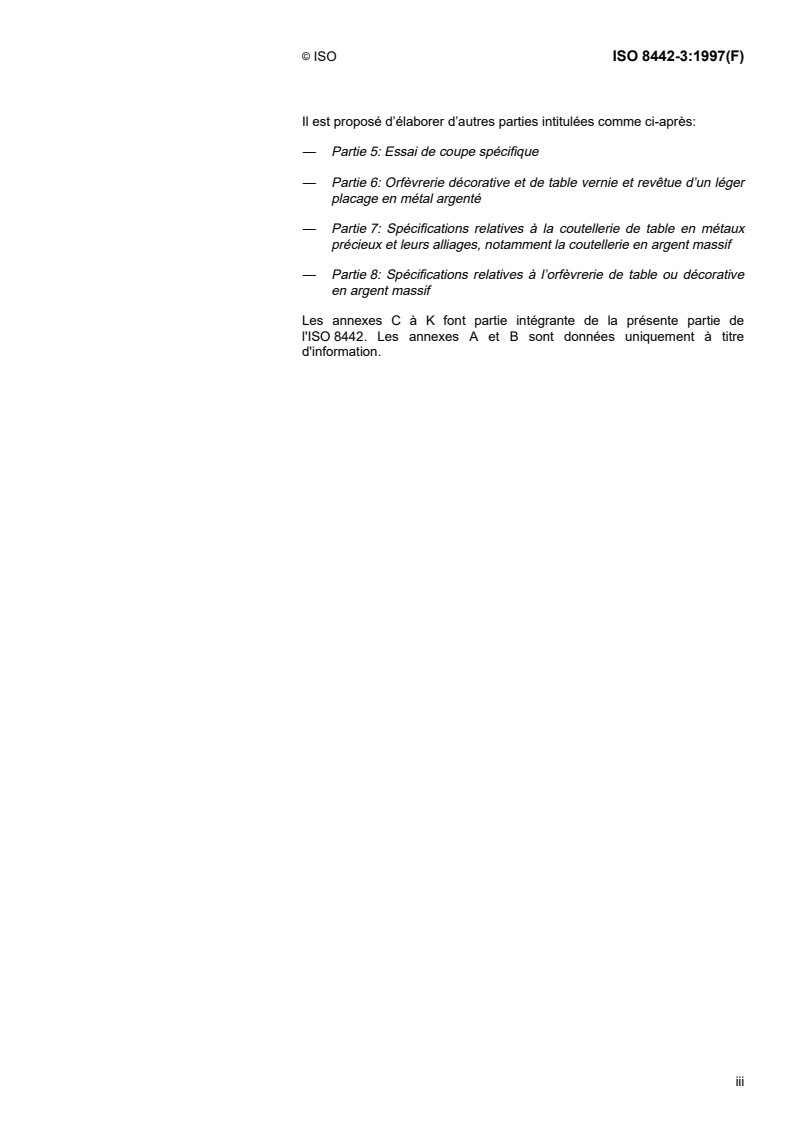 ISO 8442-3:1997 - Matériaux et objets en contact avec les denrées alimentaires — Coutellerie et orfèvrerie de table — Partie 3: Exigences relatives à l'orfèvrerie de table et décorative en métal argenté
Released:12/25/1997