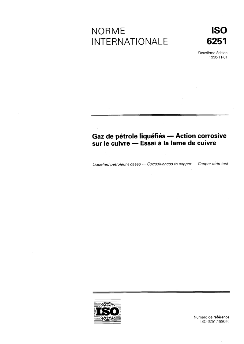 ISO 6251:1996 - Gaz de pétrole liquéfiés — Action corrosive sur le cuivre — Essai à la lame de cuivre
Released:11/7/1996