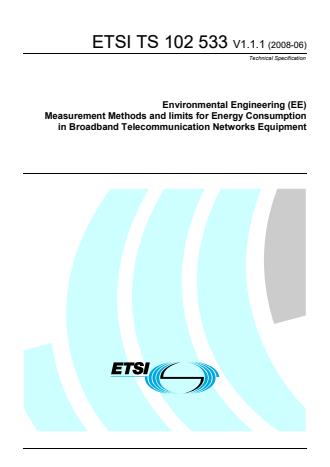 ETSI TS 102 533 V1.1.1 (2008-06) - Environmental Engineering (EE) Measurement Methods and limits for Energy Consumption in Broadband Telecommunication Networks Equipment