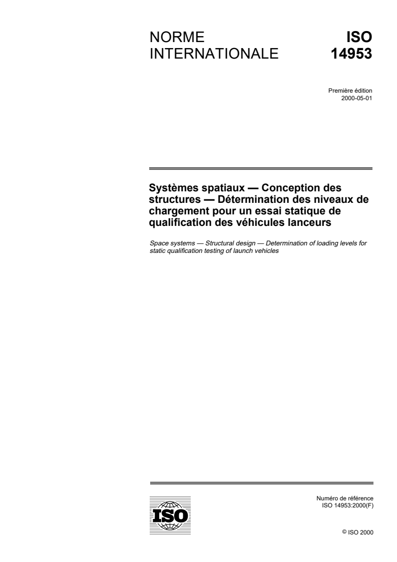 ISO 14953:2000 ISO 14953:2000 - Systèmes spatiaux — Conception des structures — Détermination des niveaux de chargement pour un essai statique de qualification des véhicules lanceurs
Released:5/4/2000