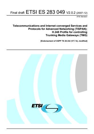 ETSI ES 283 049 V2.0.2 (2007-12) - Telecommunications and Internet converged Services and Protocols for Advanced Networking (TISPAN); H.248 Profile for controlling Trunking Media Gateways (TMG) [Endorsement of 3GPP TS 29.332 (V7.7.0), modified]
