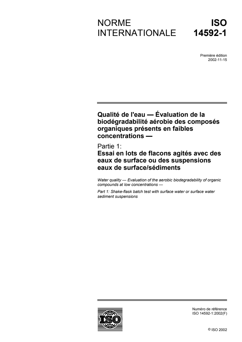 ISO 14592-1:2002 - Qualité de l'eau — Évaluation de la biodégradabilité aérobie des composés organiques présents en faibles concentrations — Partie 1: Essai en lots de flacons agités avec des eaux de surface ou des suspensions eaux de surface/sédiments
Released:3. 03. 2003