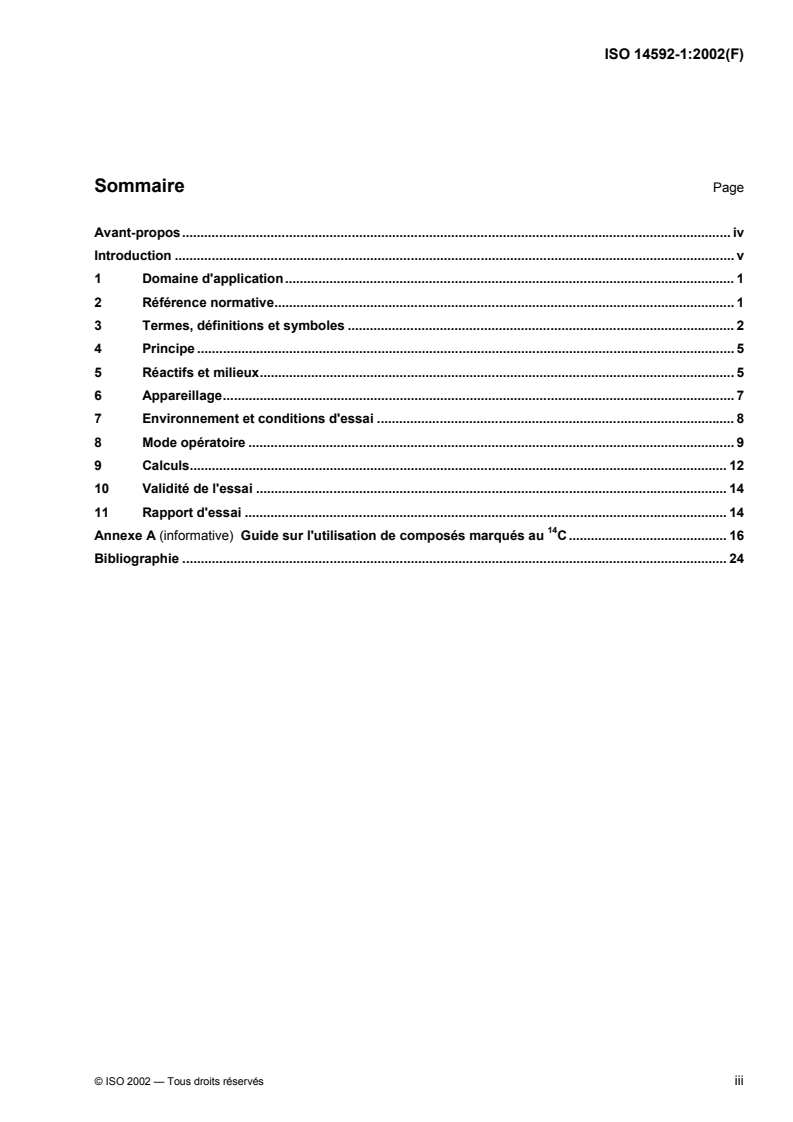 ISO 14592-1:2002 - Qualité de l'eau — Évaluation de la biodégradabilité aérobie des composés organiques présents en faibles concentrations — Partie 1: Essai en lots de flacons agités avec des eaux de surface ou des suspensions eaux de surface/sédiments
Released:3. 03. 2003