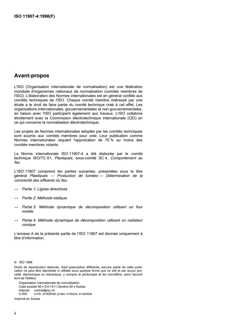 ISO 11907-4:1998 ISO 11907-4:1998 - Plastiques — Production de fumées — Détermination de la corrosivité des effluents du feu — Partie 4: Méthode de décomposition dynamique utilisant un radiateur conique
Released:4/2/1998 - Page 2 preview