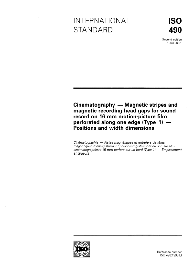 ISO 490:1993 - Cinematography — Magnetic stripes and magnetic recording head gaps for sound record on 16 mm motion-picture film perforated along one edge (Type 1) — Positions and width dimensions
Released:6/3/1993
