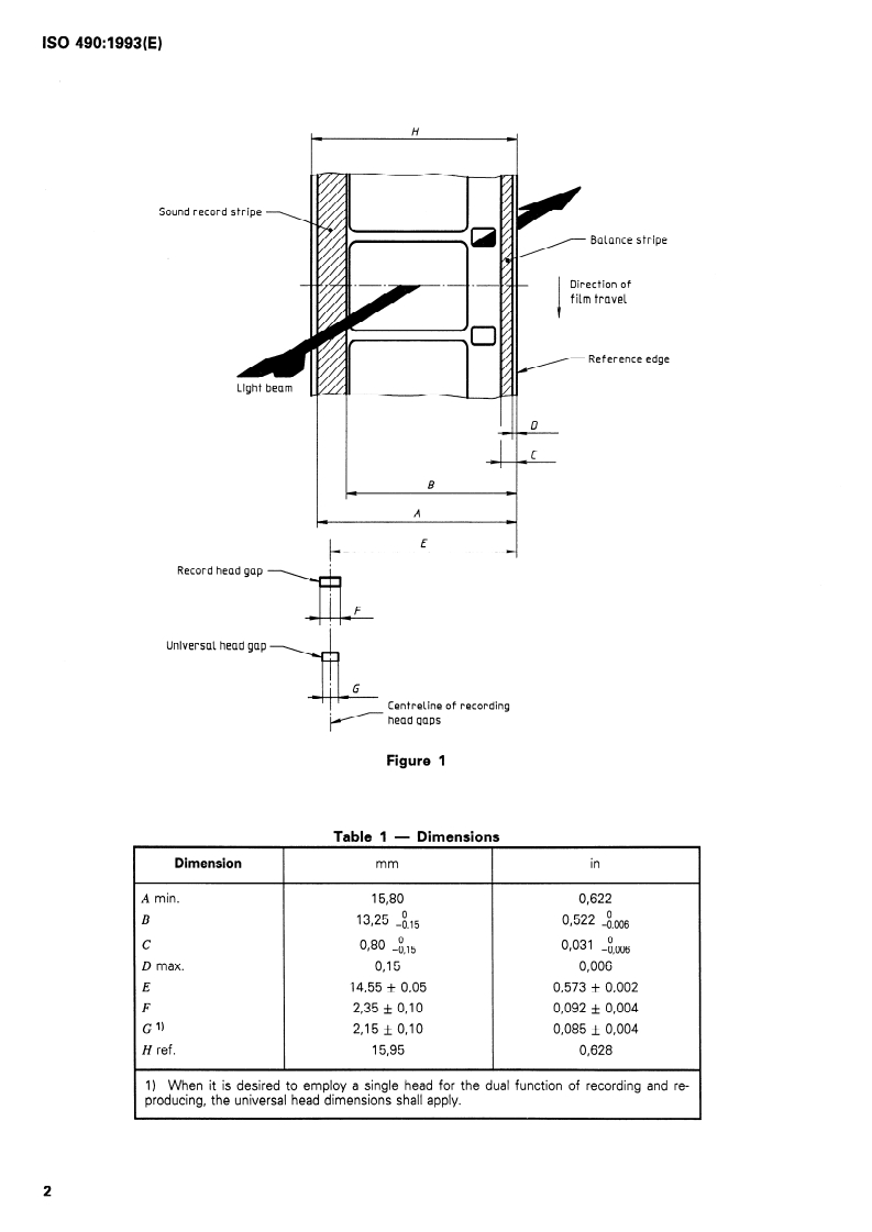 ISO 490:1993 ISO 490:1993 - Cinematography — Magnetic stripes and magnetic recording head gaps for sound record on 16 mm motion-picture film perforated along one edge (Type 1) — Positions and width dimensions
Released:6/3/1993 - Page 4 preview