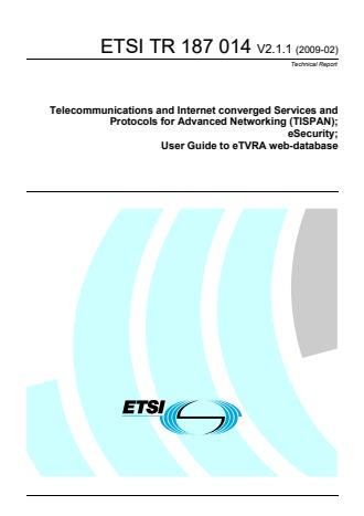 ETSI TR 187 014 V2.1.1 (2009-02) - Telecommunications and Internet converged Services and Protocols for Advanced Networking (TISPAN); eSecurity; User Guide to eTVRA web-database