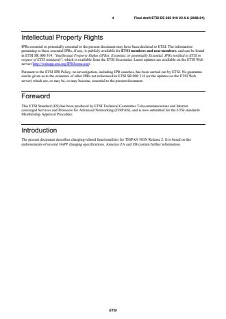SIST ES 282 010 V2.0.6:2008 ETSI ES 282 010 V2.0.6 (2008-01) - Telecommunications and Internet converged Services and Protocols for Advanced Networking (TISPAN); Charging management Endorsement of 3GPP TS 32.240 Release 7, 3GPP TS 32.260 Release 7, 3GPP TS 32.297 Release 7, 3GPP TS 32.298 Release 7 and 3GPP TS 32.299 Release 7, modified - Page 4 preview