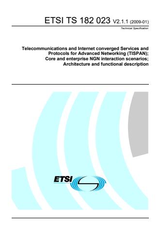ETSI TS 182 023 V2.1.1 (2009-01) - Telecommunications and Internet converged Services and Protocols for Advanced Networking (TISPAN); Core and enterprise NGN interaction scenarios; Architecture and functional description