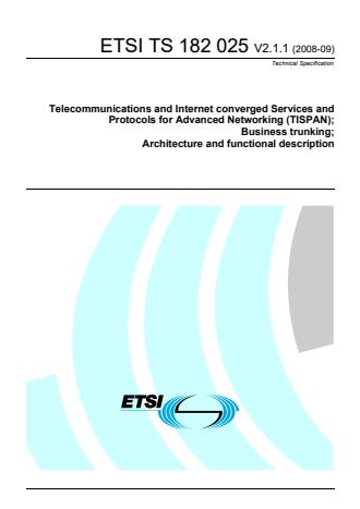 ETSI TS 182 025 V2.1.1 (2008-09) - Telecommunications and Internet converged Services and Protocols for Advanced Networking (TISPAN); Business trunking; Architecture and functional description