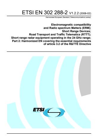 ETSI EN 302 288-2 V1.2.2 (2008-02) - Electromagnetic compatibility and Radio spectrum Matters (ERM); Short Range Devices; Road Transport and Traffic Telematics (RTTT); Short range radar equipment operating in the 24 GHz range; Part 2: Harmonized EN covering the essential requirements of article 3.2 of the R&TTE Directive