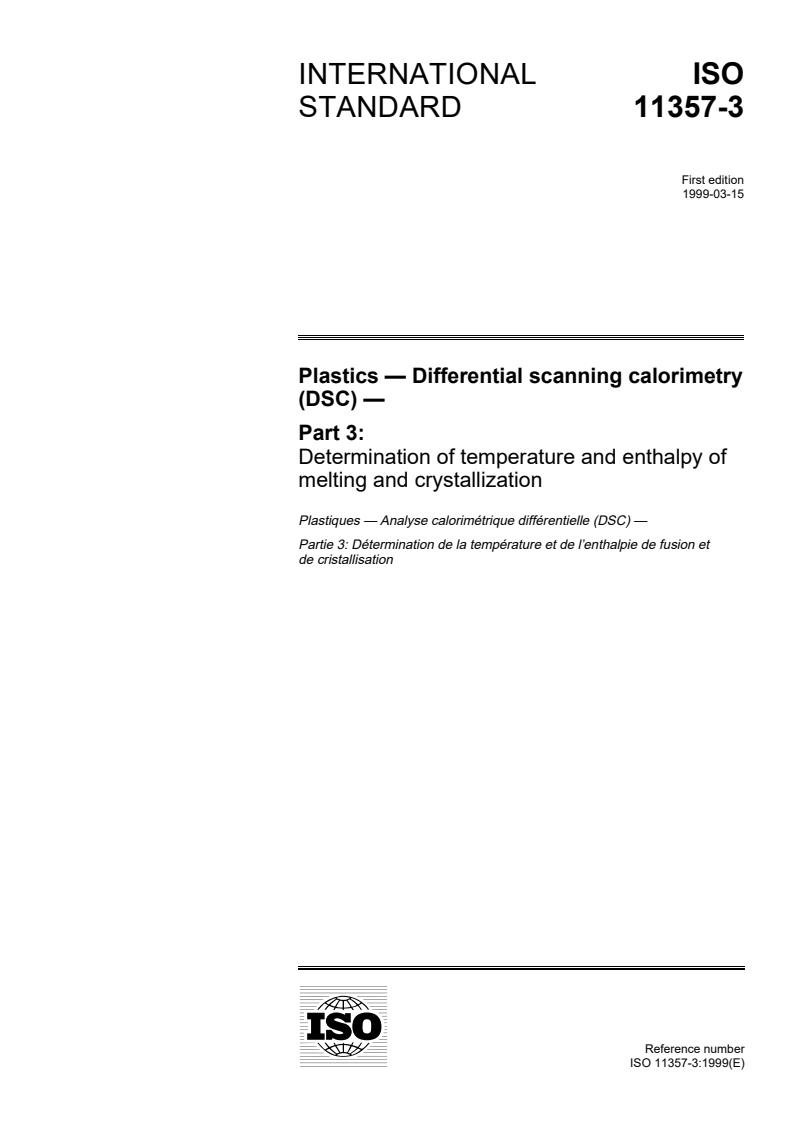 ISO 11357-3:1999 - Plastics — Differential scanning calorimetry (DSC) — Part 3: Determination of temperature and enthalpy of melting and crystallization
Released:3/25/1999