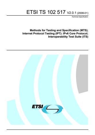 ETSI TS 102 517 V2.0.1 (2008-01) - Methods for Testing and Specification (MTS); Internet Protocol Testing (IPT): IPv6 Core Protocol; Interoperability Test Suite (ITS)