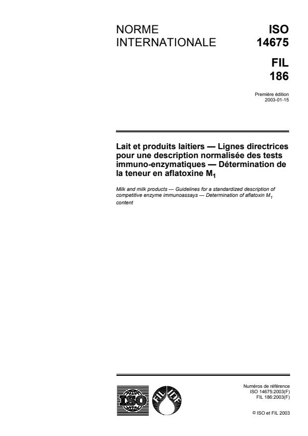 ISO 14675:2003 ISO 14675:2003 - Lait et produits laitiers -- Lignes directrices pour une description normalisée des tests immuno-enzymatiques -- Détermination de la teneur en aflatoxine M1 - Page 1 preview