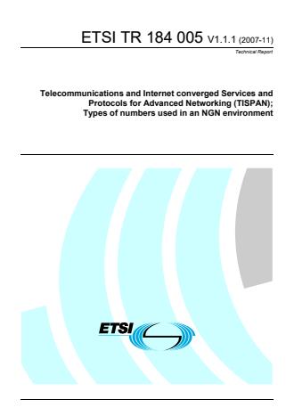 ETSI TR 184 005 V1.1.1 (2007-11) - Telecommunications and Internet converged Services and Protocols for Advanced Networking (TISPAN); Types of numbers used in an NGN environment