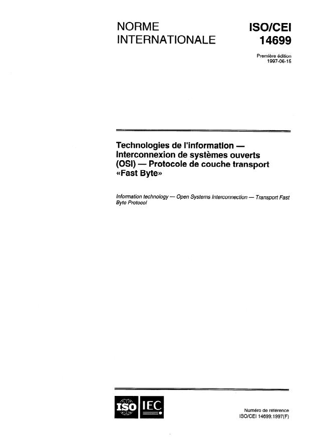 ISO/IEC 14699:1997 - Technologies de l'information -- Interconnexion de systemes ouverts (OSI) -- Protocole de couche transport "Fast Byte"