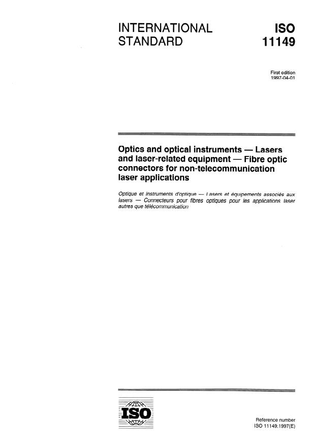 ISO 11149:1997 - Optics and optical instruments -- Lasers and laser-related equipment -- Fibre optic connectors for non-telecommunication laser applications