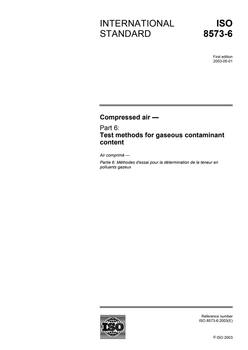 ISO 8573-6:2003 ISO 8573-6:2003 - Compressed air — Part 6: Test methods for gaseous contaminant content
Released:5/8/2003