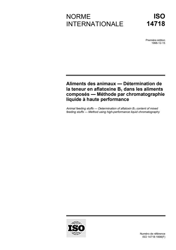 ISO 14718:1998 - Aliments des animaux -- Détermination de la teneur en aflatoxine B1 dans les aliments composés -- Méthode par chromatographie liquide a haute performance