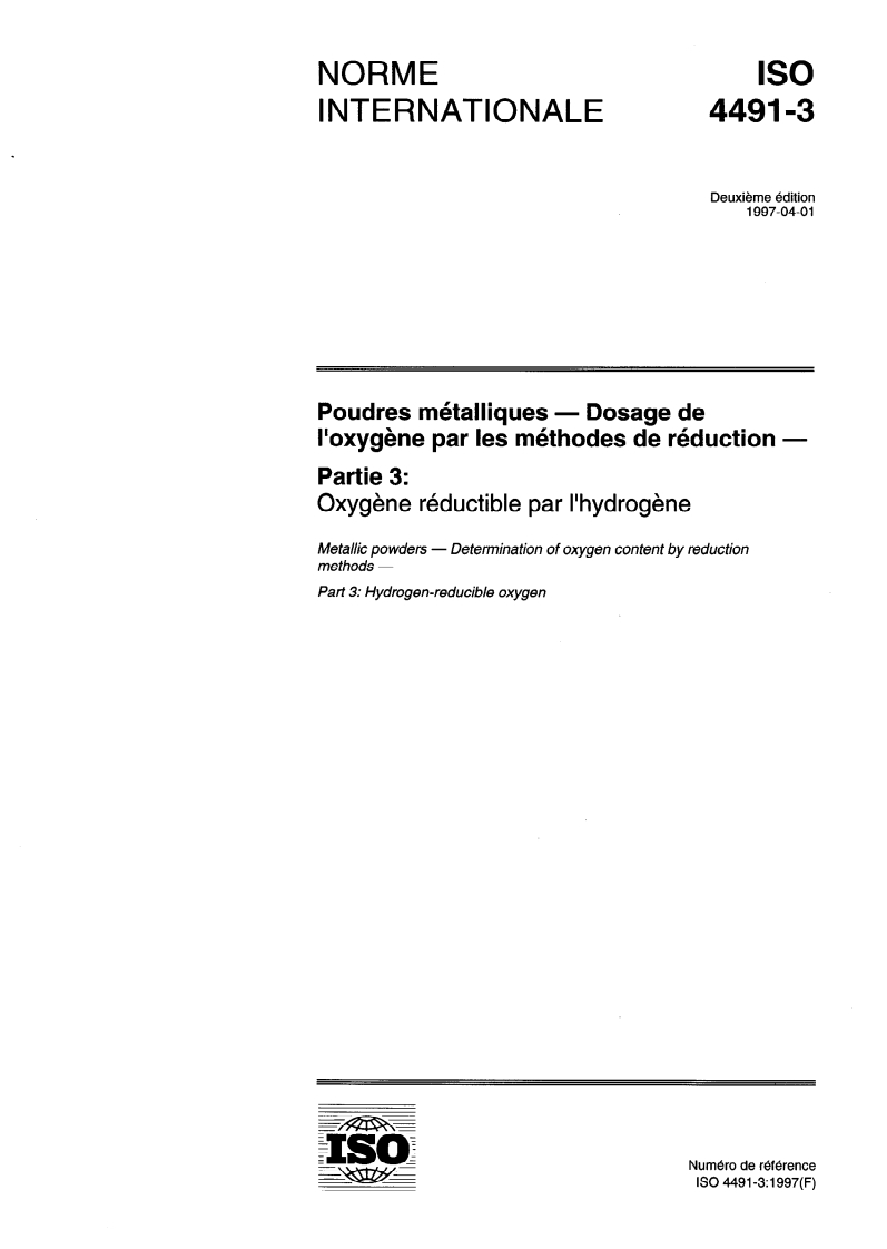 ISO 4491-3:1997 - Poudres métalliques — Dosage de l'oxygène par les méthodes de réduction — Partie 3: Oxygène réductible par l'hydrogène
Released:3/27/1997