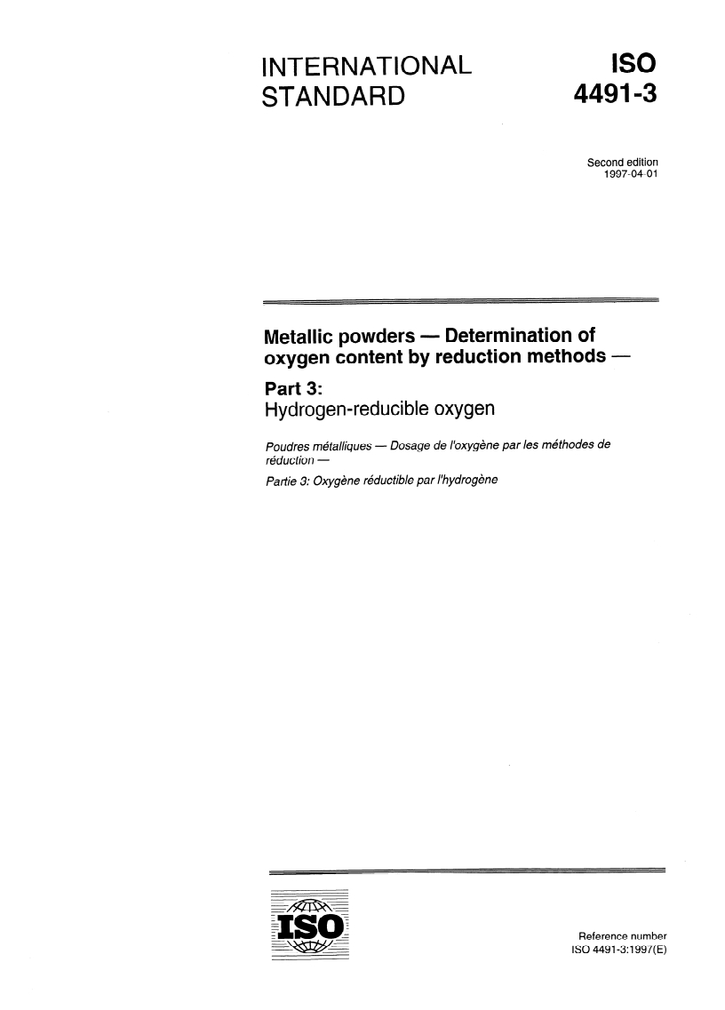 ISO 4491-3:1997 - Metallic powders — Determination of oxygen content by reduction methods — Part 3: Hydrogen-reducible oxygen
Released:3/27/1997