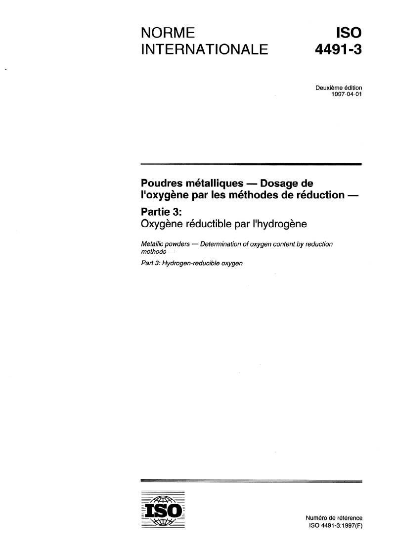 ISO 4491-3:1997 - Poudres métalliques — Dosage de l'oxygène par les méthodes de réduction — Partie 3: Oxygène réductible par l'hydrogène
Released:3/27/1997