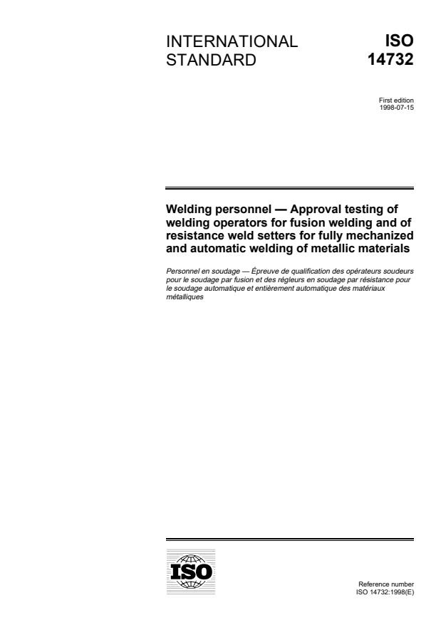 ISO 14732:1998 - Welding personnel -- Approval testing of welding operators for fusion welding and of resistance weld setters for fully mechanized and automatic welding of metallic materials