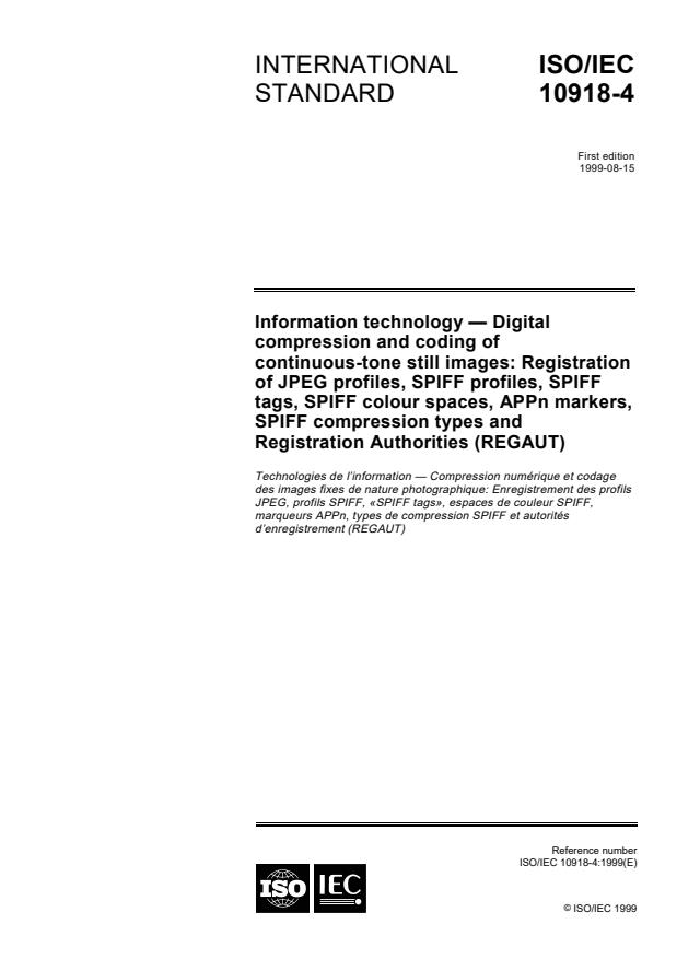 ISO/IEC 10918-4:1999 - Information technology -- Digital compression and coding of continuous-tone still images: Registration of JPEG profiles, SPIFF profiles, SPIFF tags, SPIFF colour spaces, APPn markers, SPIFF compression types and Registration Authorities (REGAUT)