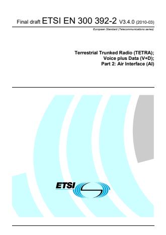 ETSI EN 300 392-2 V3.4.0 (2010-03) - Terrestrial Trunked Radio (TETRA); Voice plus Data (V+D); Part 2: Air Interface (AI)