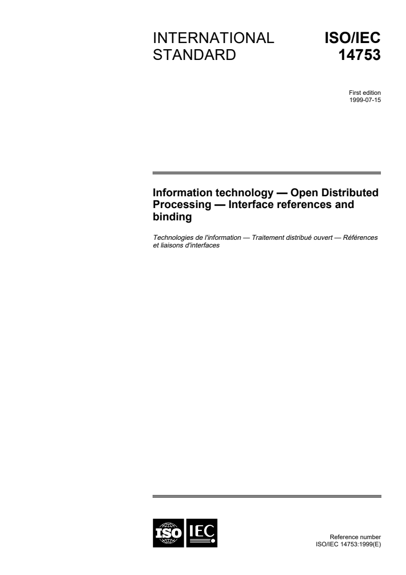 ISO/IEC 14753:1999 - Information technology — Open Distributed Processing — Interface references and binding
Released:7/22/1999