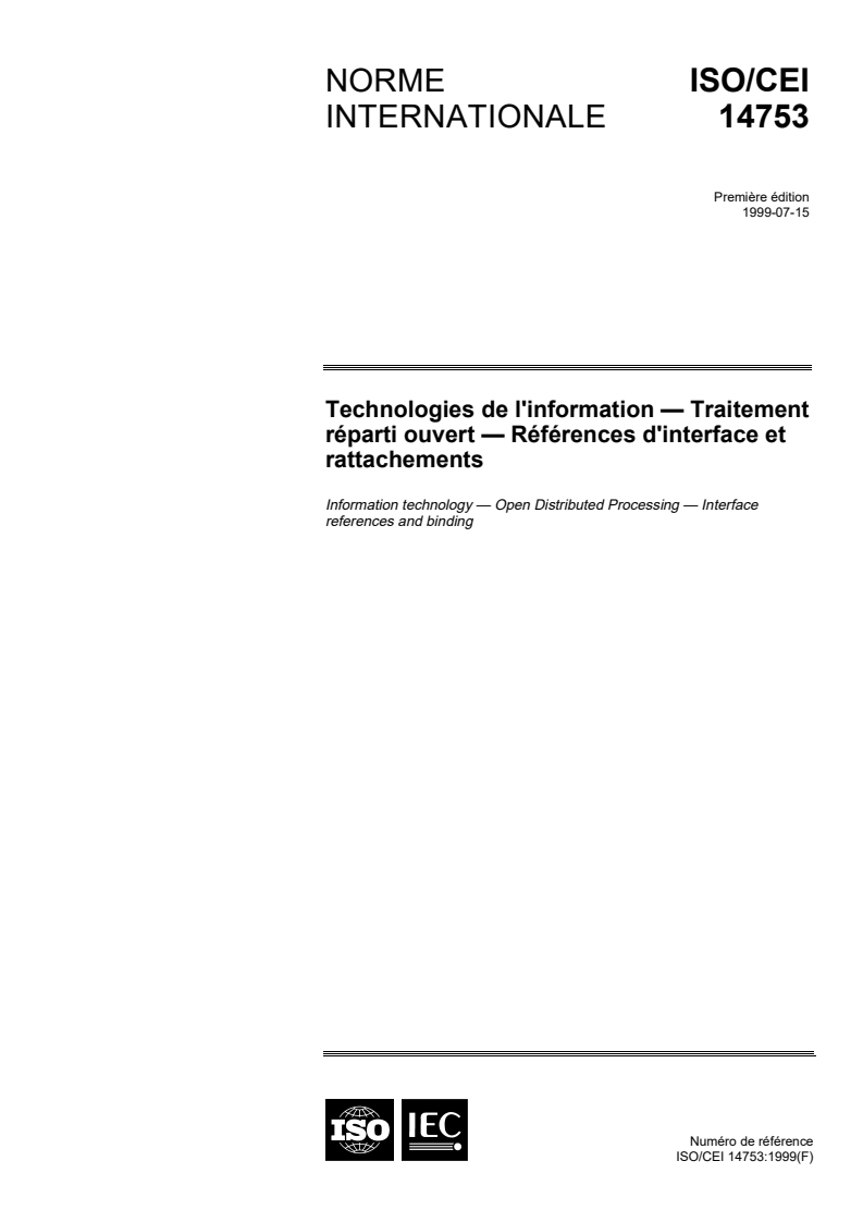 ISO/IEC 14753:1999 - Technologies de l'information — Traitement réparti ouvert — Références d'interface et rattachements
Released:3/2/2000